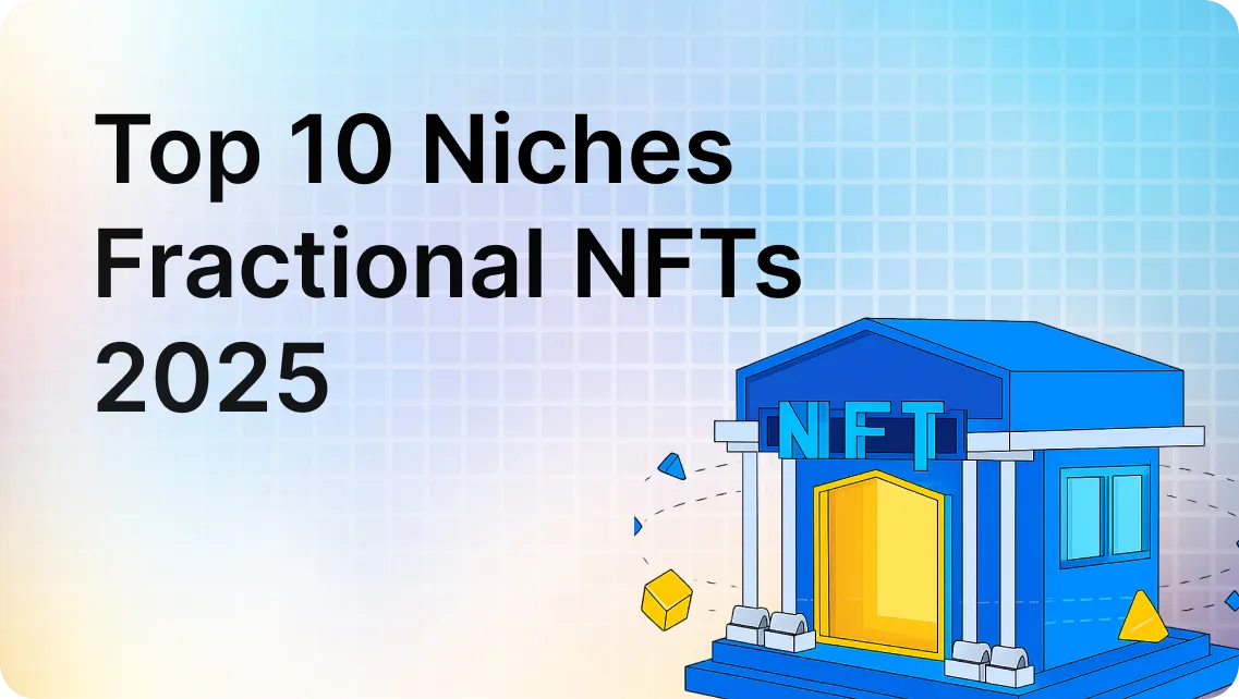 10 Fastest-Growing Niches for Fractional NFT Marketplaces in 2025