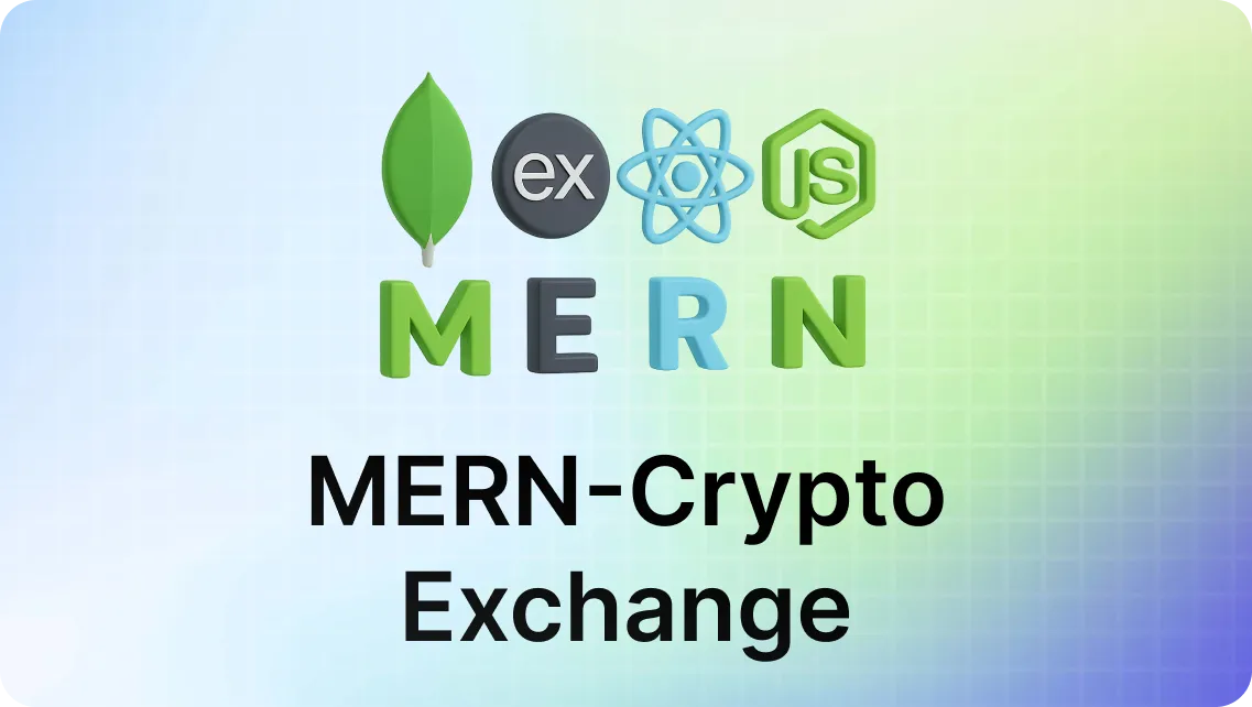 Build a Crypto Exchange with MERN Stack - An A-Z Guide For Developers