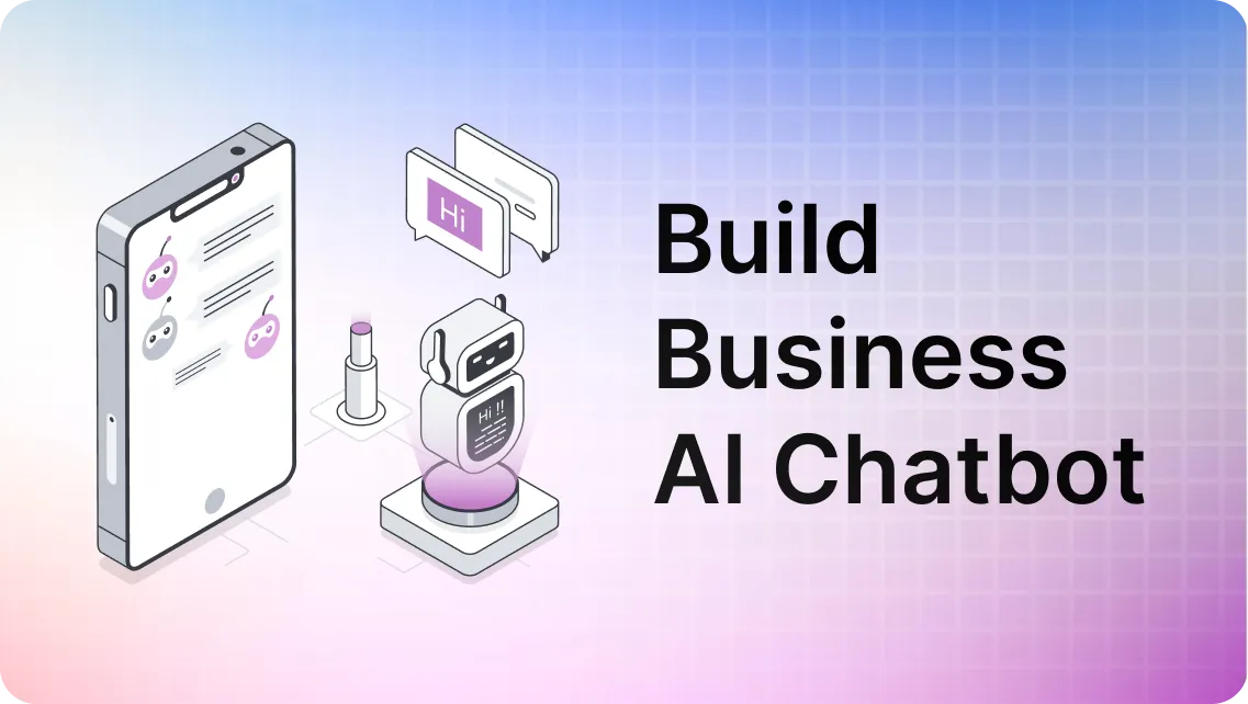 Building an AI Chatbot for Your Business: Key Steps to Follow