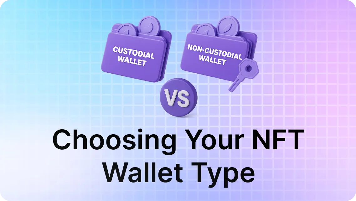 Custodial vs Non-Custodial NFT Wallets: Which One Should You Choose?