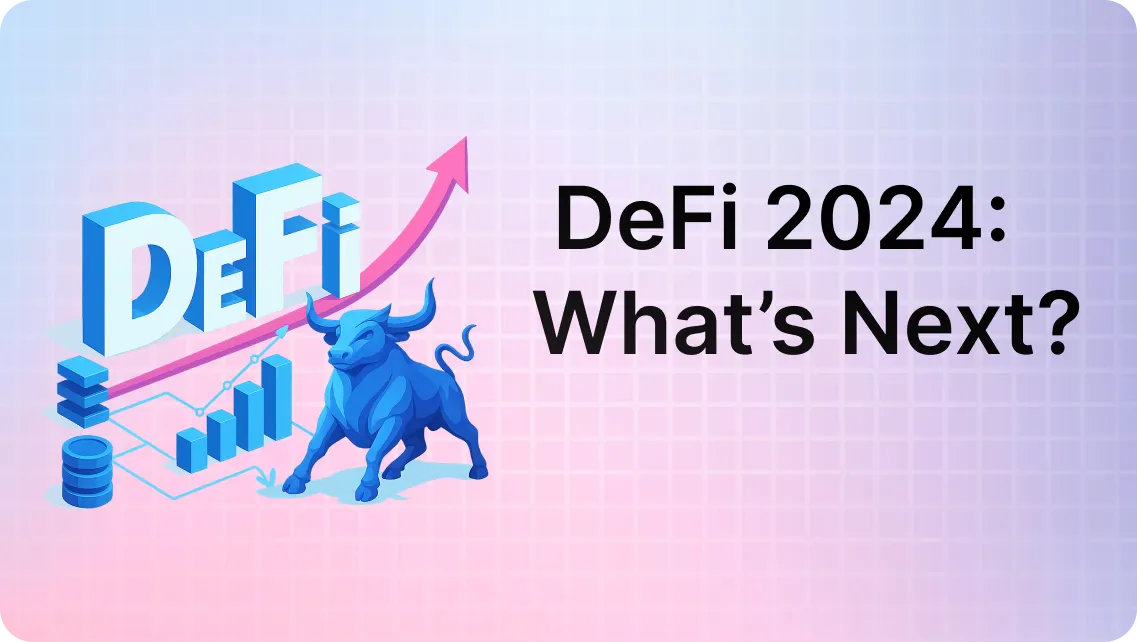 Decentralized Finance in 2024: What’s Next and How to Get Involved