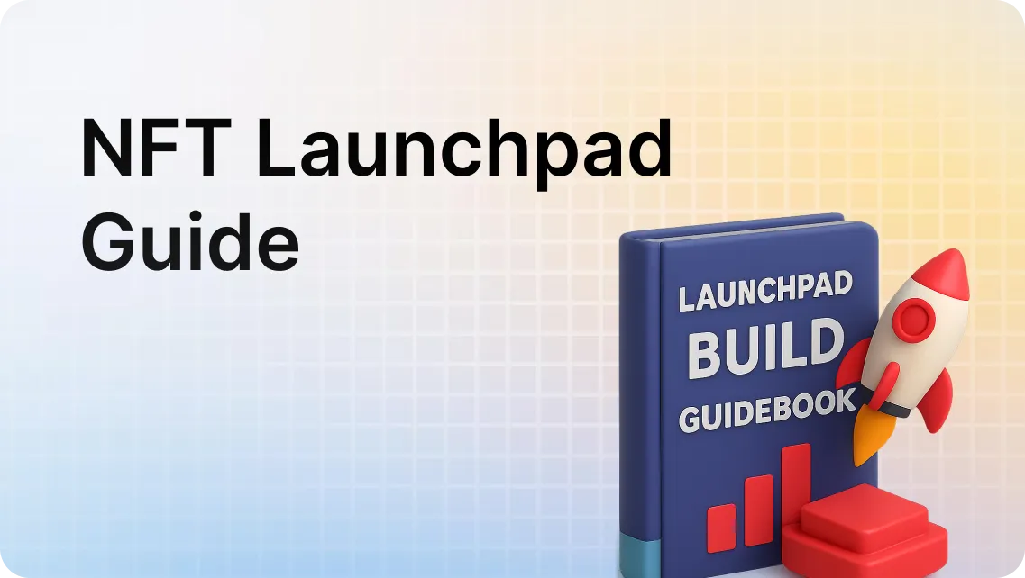 Guide to Building an NFT Launchpad