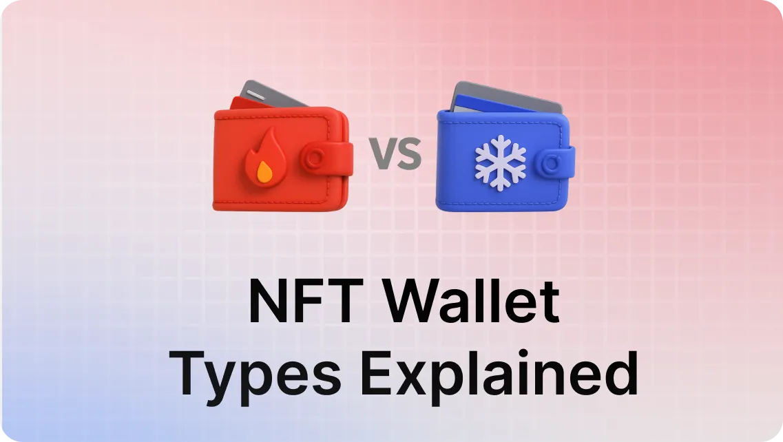 Hot vs Cold NFT Wallets - Know the Difference