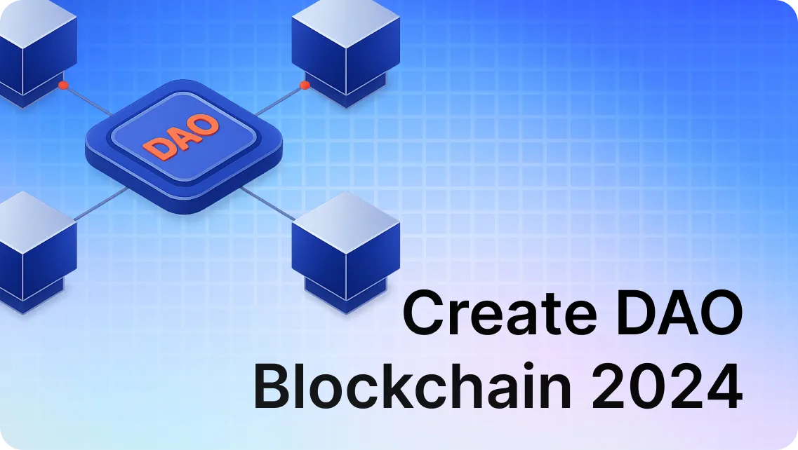 How to Build a DAO on Blockchain In 2023
