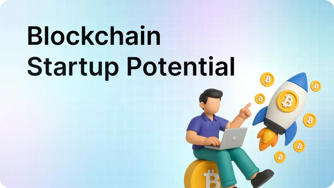 Potential of Blockchain for Your Startup: A Comprehensive Guide